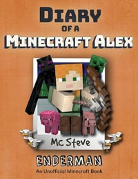 Diary of a Minecraft Alex : Book 2 - Enderman - MC Steve