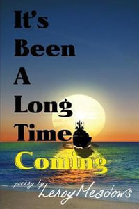 It's Been a Long Time Coming - Leroy Meadows