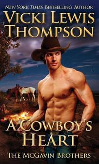 A Cowboy's Heart : The McGavin Brothers - Vicki Lewis Thompson