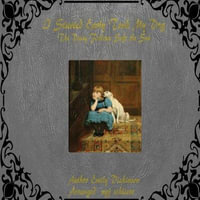 I Started Early Took My Dog : It's a Classic, Baby - Emily Dickinson