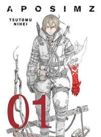 APOSIMZ 1 : Aposimz - Tsutomu Nihei