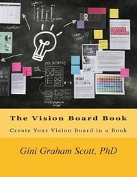 The Vision Board Book : Create Your Vision Board in a Book - Gini Graham Scott