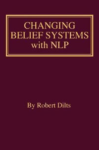 Changing Belief Systems With NLP - Robert Brian Dilts
