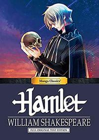 Manga Classics: Hamlet : Manga Classics - William Shakespeare
