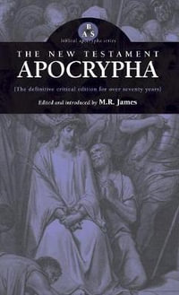 New Testament Apocrypha - M. R. James