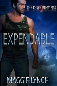 Expendable : Shadow Finders - Maggie Lynch