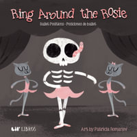 Ring Around the Rosie : Ballet Positions-Posciciones de Ballet - Patricia Romanov