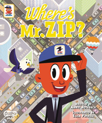 Where's Mr. ZIP? : Mr. Zip - Annie Auerbach