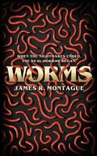 Worms - James R Montague