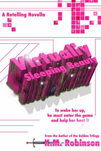 Virtually Sleeping Beauty - K. M. Robinson