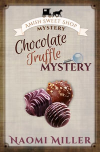 Chocolate Truffle Mystery - Naomi Miller