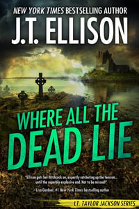 Where All the Dead Lie : Taylor Jackson - J. T. Ellison
