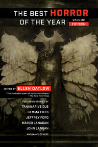 Best Horror of the Year, Volume Fifteen : Best Horror of the Year - Ellen Datlow