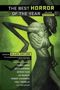 The Best Horror of the Year, Volume Seventeen : Best Horror of the Year - Ellen Datlow