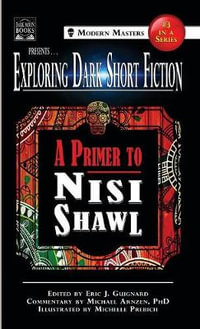 Exploring Dark Short Fiction #3 : A Primer to Nisi Shawl - Eric J. Guignard
