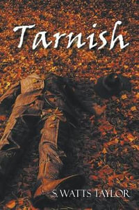 Tarnish - S. Watts Taylor