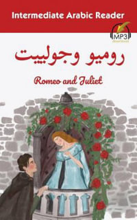 Intermediate Arabic Reader : Romeo and Juliet - Matthew Aldrich
