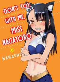 Don't Toy With Me, Miss Nagatoro, Volume 6 : Don't Toy With Me Miss Nagatoro - Nanashi
