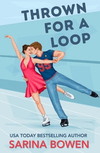 Thrown for a Loop - Sarina Bowen
