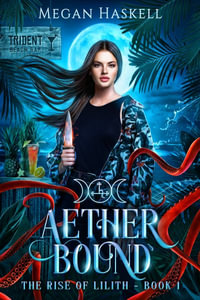 Aether Bound : A Mythological Portal Fantasy Adventure - Megan Haskell