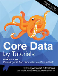 Core Data by Tutorials (Eighth Edition) : Persisting iOS App Data with Core Data in Swift - Aaron Douglas