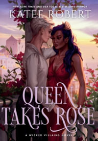 Queen Takes Rose : A Dark Fairy Tale Romance - Katee Robert