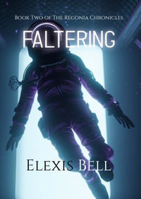 Faltering : The Regonia Chronicles - Elexis Bell