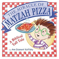 The Miracle of Matzoh Pizza : A Biblical Tall Tale - Not Available
