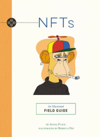 Nfts : An Illustrated Field Guide - Alyssa Place