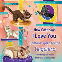 How Cats Say I Love You / Como Los Gatos Dicen Te Quiero - Guy Brown