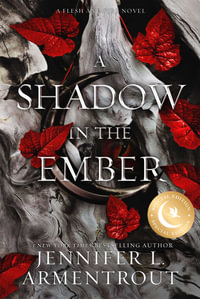 A Shadow in the Ember Special Edition : Flesh and Fire - Jennifer L. Armentrout