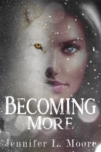 Becoming More : (Becoming: Book 2) - Jennifer L. Moore