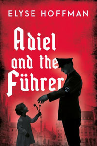 Adiel and the Fuhrer - Elyse Hoffman