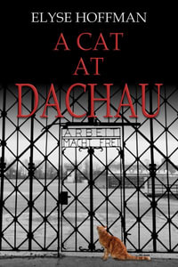 A Cat at Dachau - Elyse Hoffman