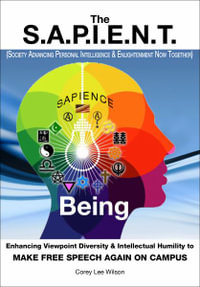 The S.A.P.I.E.N.T. Being : A Critical Thinking Guide to Help Stop & Prevent Academia's Neo-Marxist & Racist Progressivist Agenda - Corey Lee Wilson