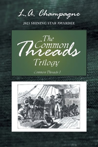 Common Threads I : The Common Threads Trilogy - L.A. Champagne
