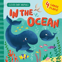 In The Ocean (Clever Baby Animals) : Clever Baby Animals - Olga Agafonova