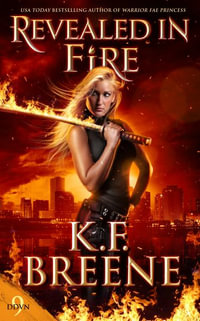 Revealed in Fire : Demon Days, Vampire Nights - K.F. Breene