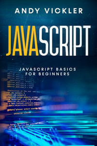 Javascript : Javascript basics for Beginners - Andy Vickler