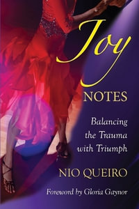 JOY NOTES : Balancing the Trauma with Triumph - Niobis Queiro