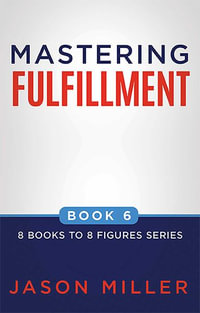 Mastering Internal Processes and Procedures : 8 Books to 8 Figures - Jason Miller