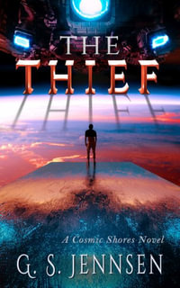 The Thief : A Cosmic Shores Novel - G. S. Jennsen