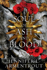 A Soul of Ash and Blood : A Blood and Ash Novel - Jennifer L Armentrout