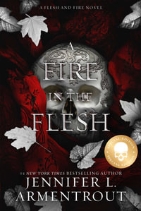 A Fire in the Flesh Special Edition : Book Three - Jennifer L. Armentrout