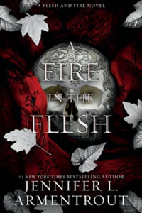 A Fire in the Flesh : A Flesh and Fire Novel - Jennifer L Armentrout