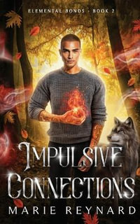 Impulsive Connections - Marie Reynard