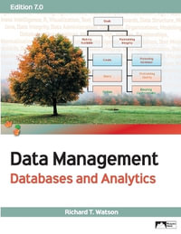 Data Management : Databases and Analytics, Edition 7.0 - Richard T. Watson