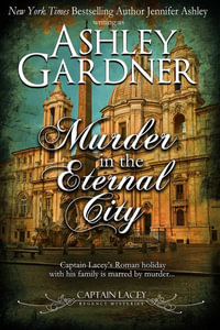 Murder in the Eternal City - Ashley Gardner
