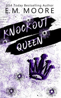 Knockout Queen - E. M. Moore