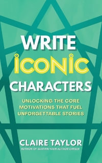 Write Iconic Characters - Claire Taylor